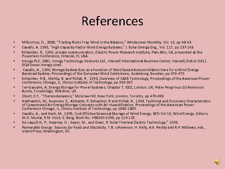 References • • • Milborrow, D. , 2000, “Trading Rules Trap Wind in the