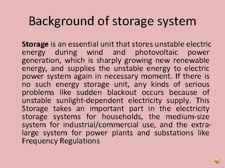 Background of storage system Storage is an essential unit that stores unstable electric energy