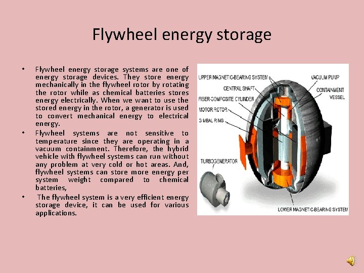 Flywheel energy storage • • • Flywheel energy storage systems are one of energy