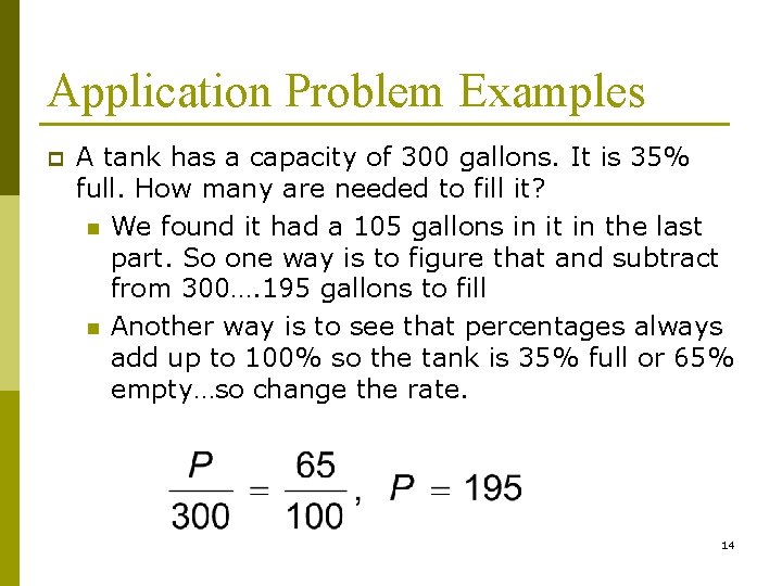 Application Problem Examples p A tank has a capacity of 300 gallons. It is