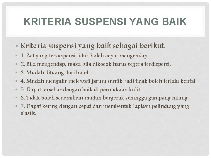 KRITERIA SUSPENSI YANG BAIK • Kriteria suspensi yang baik sebagai berikut. • • 1.