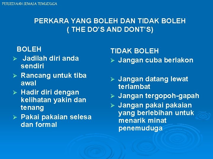 PERSEDIAAN SEMASA TEMUDUGA PERKARA YANG BOLEH DAN TIDAK BOLEH ( THE DO’S AND DONT’S)