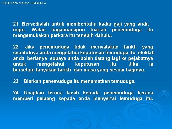 PERSEDIAAN SEMASA TEMUDUGA 21. Bersedialah untuk memberitahu kadar gaji yang anda ingin. Walau bagaimanapun