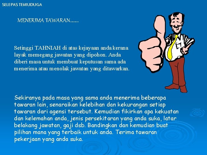 SELEPAS TEMUDUGA MENERIMA TAWARAN……. . Setinggi TAHNIAH di atas kejayaan anda kerana layak memegang