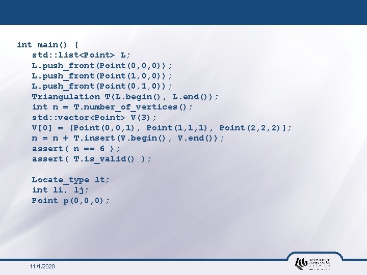 int main() { std: : list<Point> L; L. push_front(Point(0, 0, 0)); L. push_front(Point(1, 0,