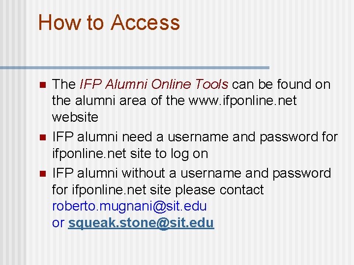How to Access n n n The IFP Alumni Online Tools can be found