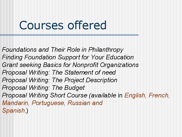 Courses offered Foundations and Their Role in Philanthropy Finding Foundation Support for Your Education