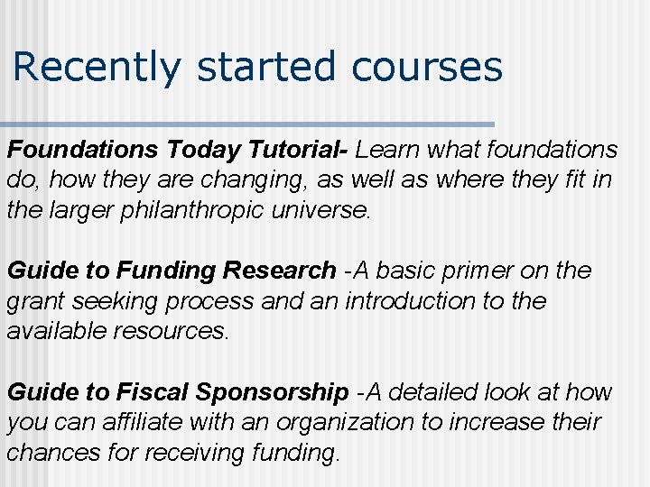 Recently started courses Foundations Today Tutorial- Learn what foundations do, how they are changing,