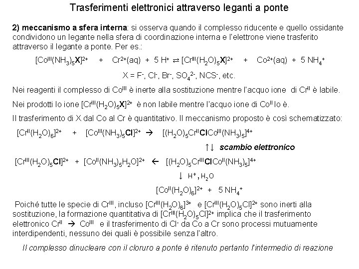 Trasferimenti elettronici attraverso leganti a ponte 2) meccanismo a sfera interna: si osserva quando