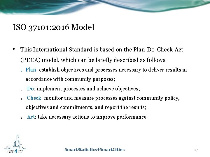 ISO 37101: 2016 Model • This International Standard is based on the Plan-Do-Check-Act (PDCA)