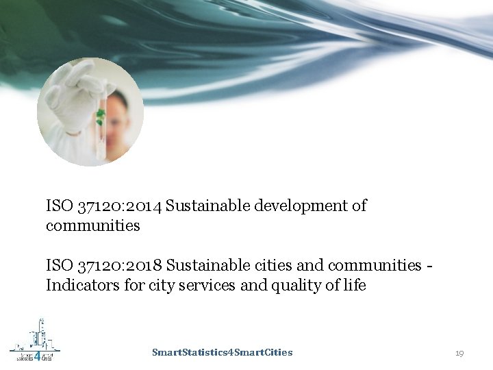 ISO 37120: 2014 Sustainable development of communities ISO 37120: 2018 Sustainable cities and communities