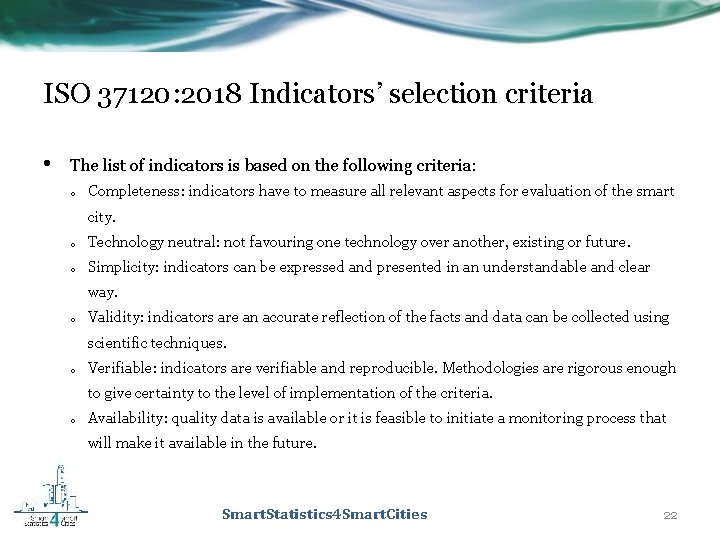 ISO 37120: 2018 Indicators’ selection criteria • The list of indicators is based on