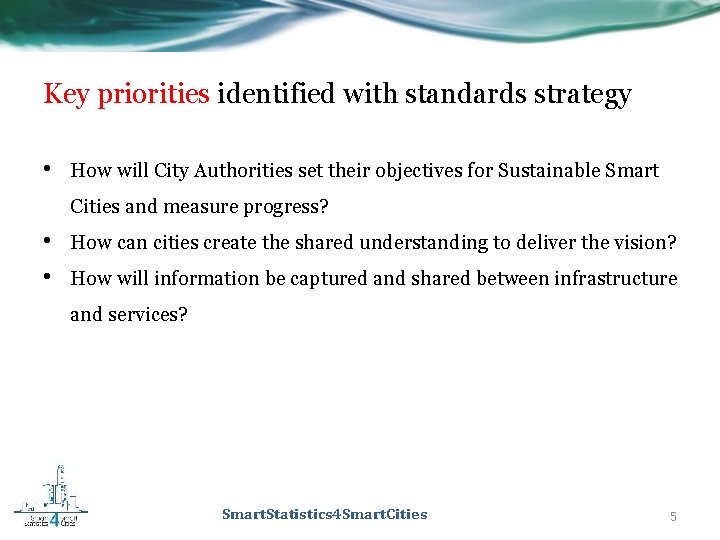 Key priorities identified with standards strategy • How will City Authorities set their objectives