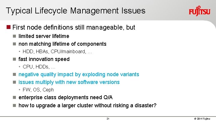 Typical Lifecycle Management Issues First node definitions still manageable, but limited server lifetime non