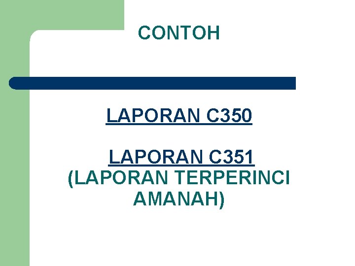 CONTOH LAPORAN C 350 LAPORAN C 351 (LAPORAN TERPERINCI AMANAH) 