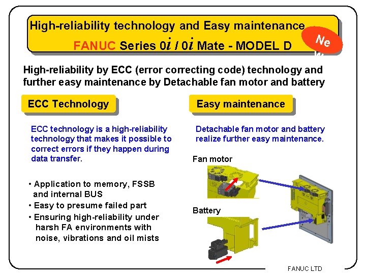 High-reliability technology and Easy maintenance FANUC Series 0 i / 0 i Mate -