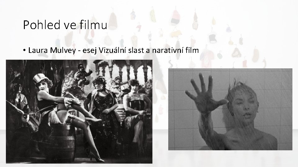 Pohled ve filmu • Laura Mulvey - esej Vizuální slast a narativní film 