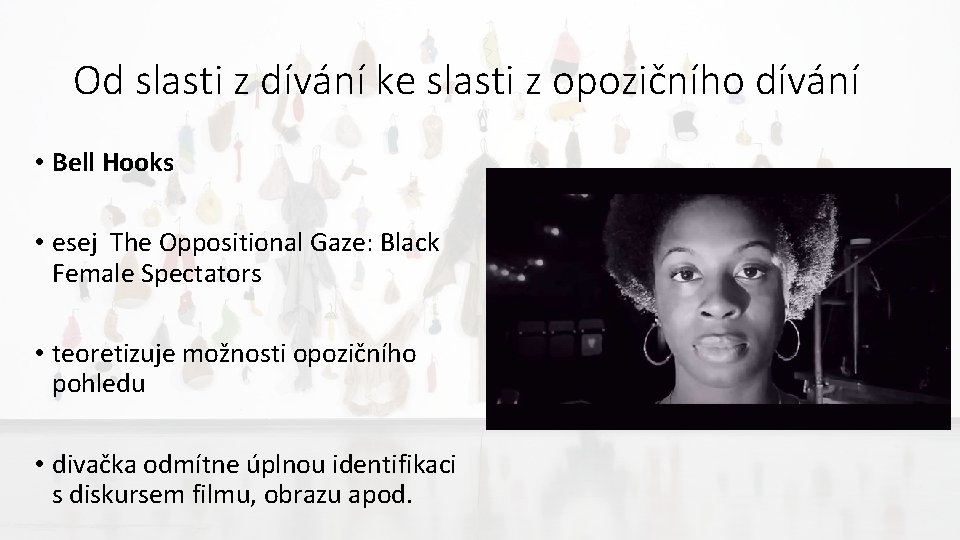 Od slasti z dívání ke slasti z opozičního dívání • Bell Hooks • esej