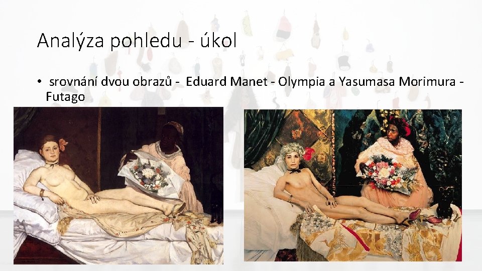 Analýza pohledu - úkol • srovnání dvou obrazů - Eduard Manet - Olympia a