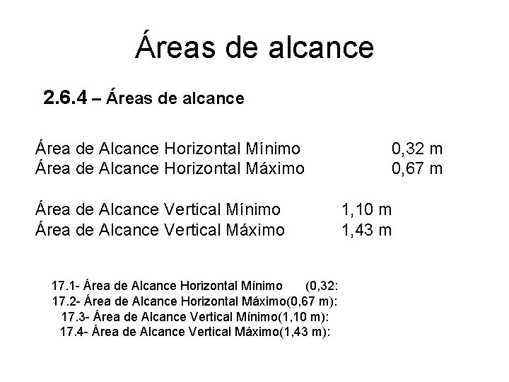 Áreas de alcance 2. 6. 4 – Áreas de alcance Área de Alcance Horizontal
