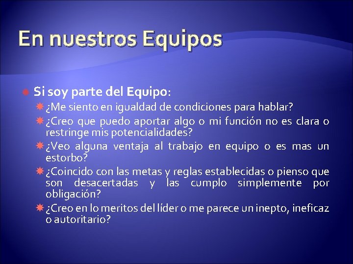 En nuestros Equipos Si soy parte del Equipo: ¿Me siento en igualdad de condiciones