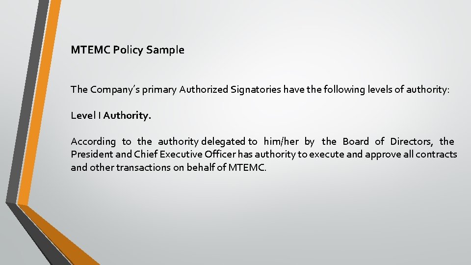 MTEMC Policy Sample The Company’s primary Authorized Signatories have the following levels of authority:
