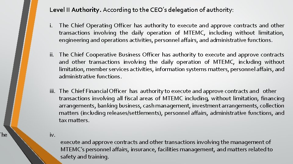 The Level II Authority. According to the CEO’s delegation of authority: i. The Chief