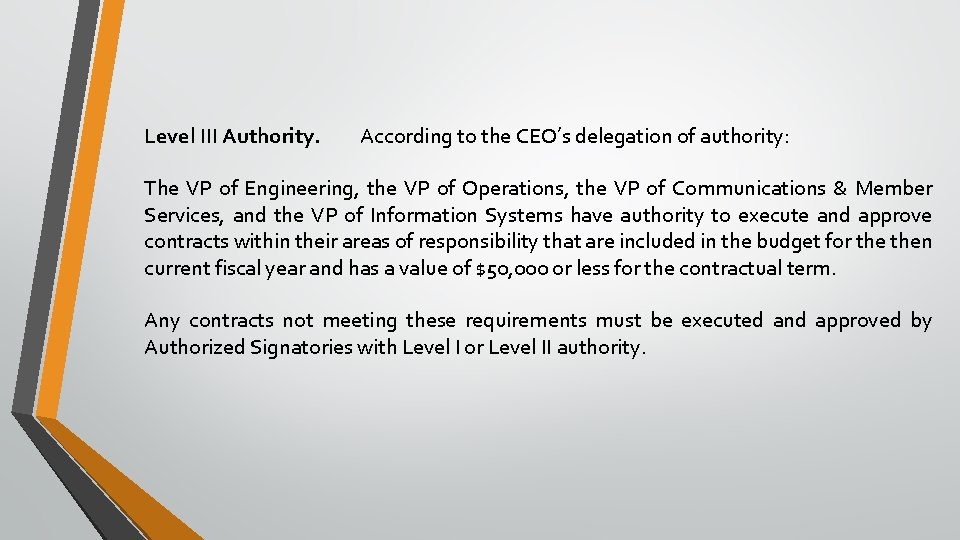 Level III Authority. According to the CEO’s delegation of authority: The VP of Engineering,