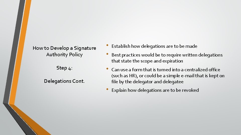 How to Develop a Signature Authority Policy • • Establish how delegations are to