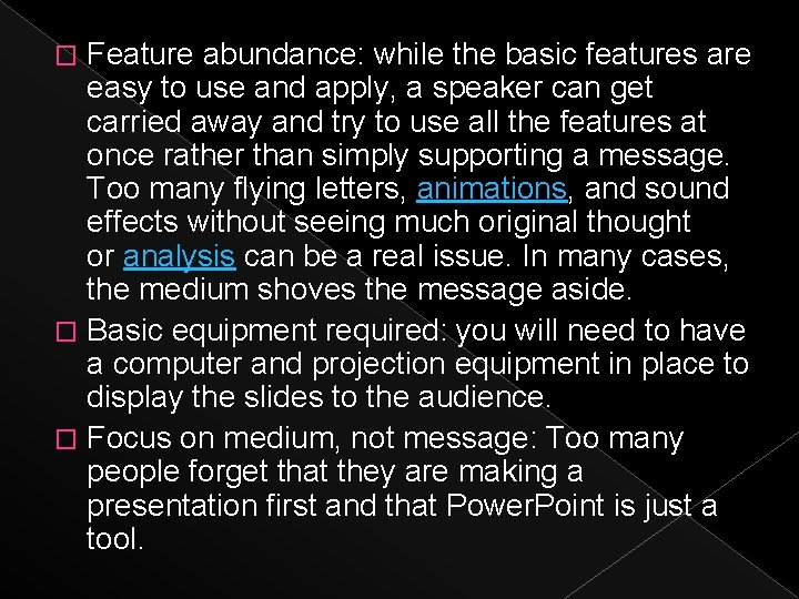 Feature abundance: while the basic features are easy to use and apply, a speaker