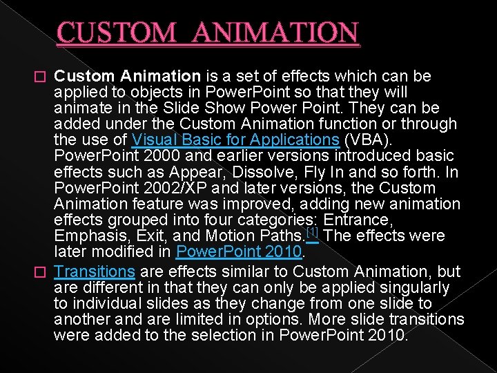 CUSTOM ANIMATION Custom Animation is a set of effects which can be applied to