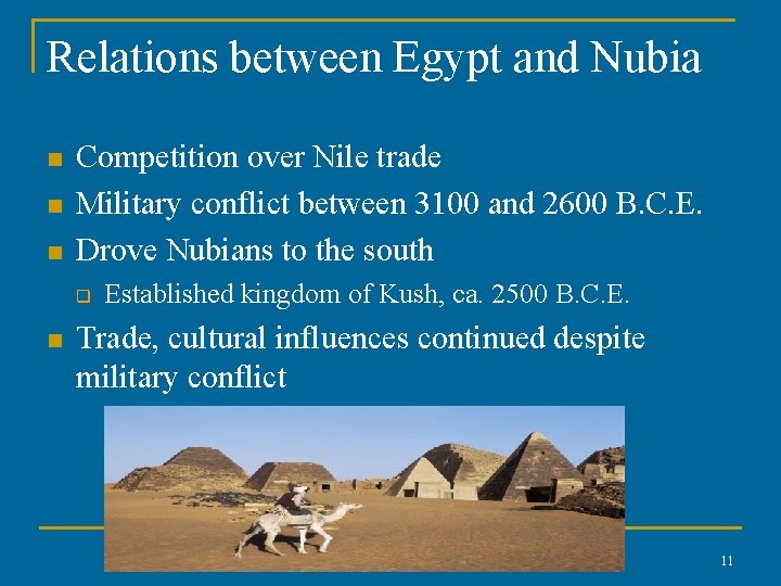 Relations between Egypt and Nubia n n n Competition over Nile trade Military conflict