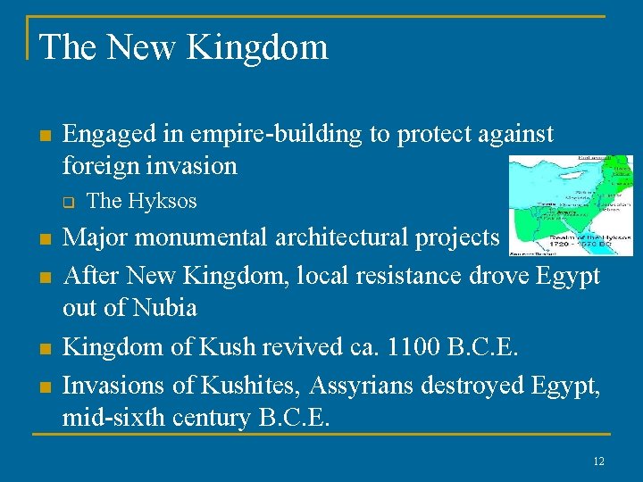 The New Kingdom n Engaged in empire-building to protect against foreign invasion q n