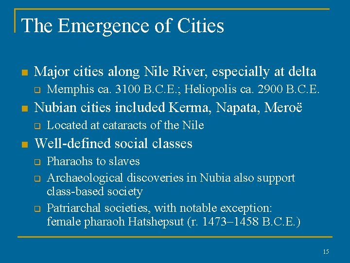 The Emergence of Cities n Major cities along Nile River, especially at delta q