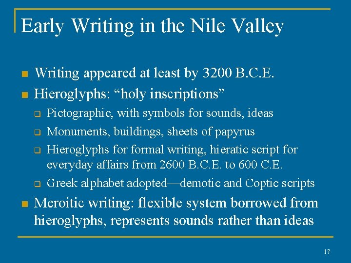 Early Writing in the Nile Valley n n Writing appeared at least by 3200