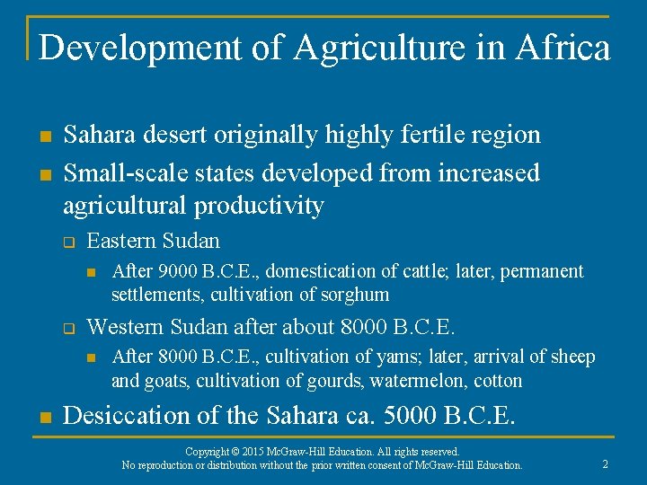 Development of Agriculture in Africa n n Sahara desert originally highly fertile region Small-scale