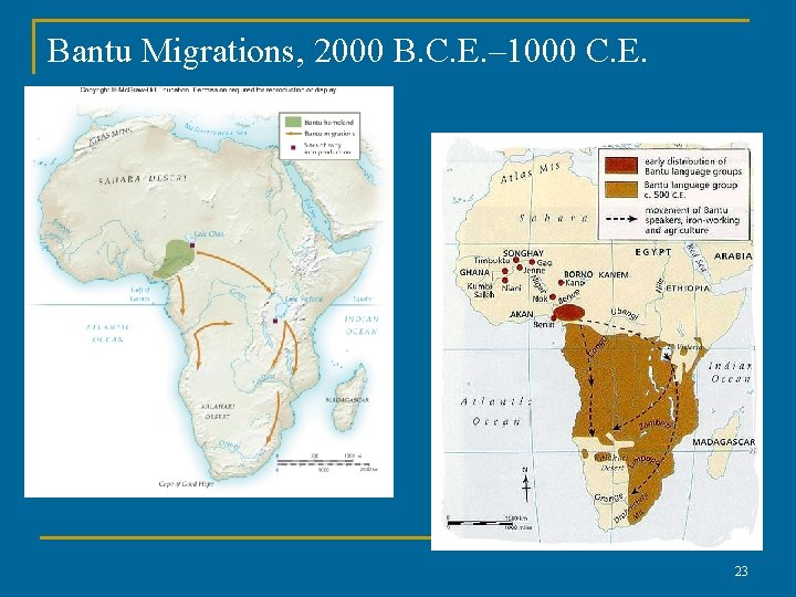 Bantu Migrations, 2000 B. C. E. – 1000 C. E. 23 