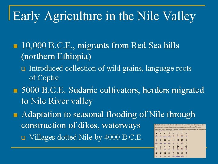 Early Agriculture in the Nile Valley n 10, 000 B. C. E. , migrants