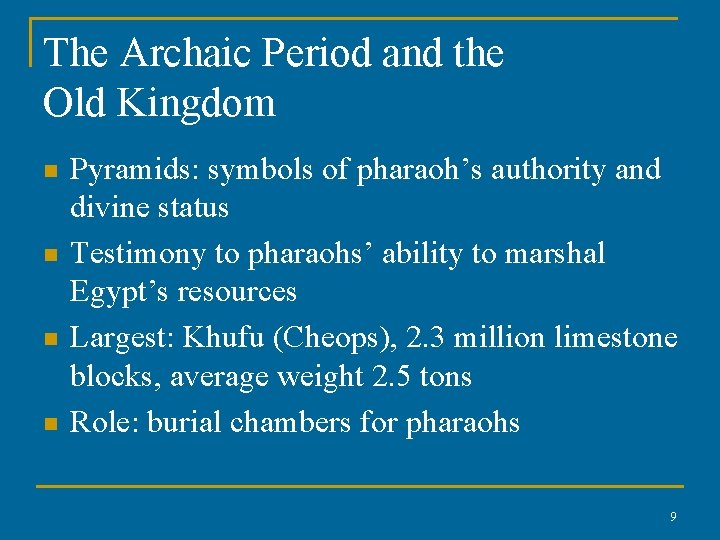 The Archaic Period and the Old Kingdom n n Pyramids: symbols of pharaoh’s authority