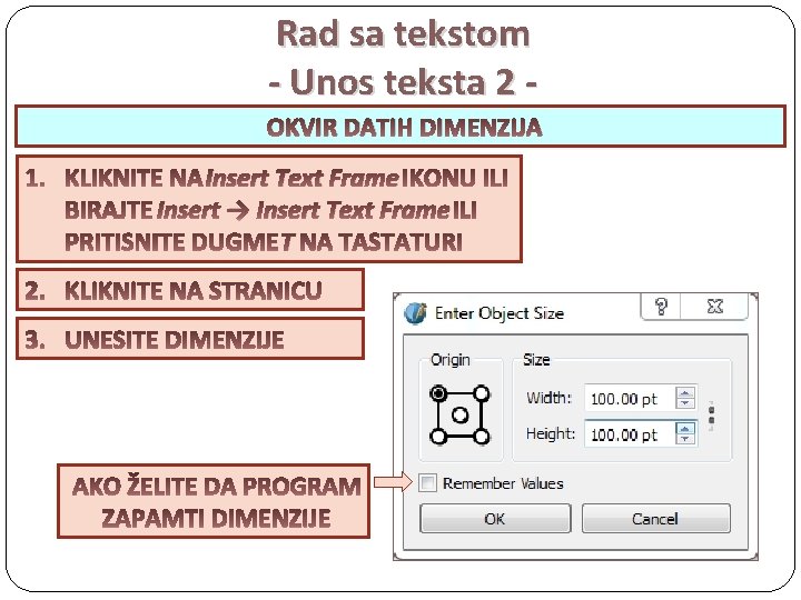 Rad sa tekstom - Unos teksta 2 OKVIR DATIH DIMENZIJA Insert Text Frame Insert