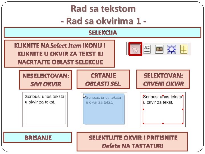 Rad sa tekstom - Rad sa okvirima 1 SELEKCIJA Select Item SIVI OKVIR BRISANJE