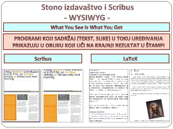 Stono izdavaštvo i Scribus - WYSIWYG W Scribus Y S I W Y G