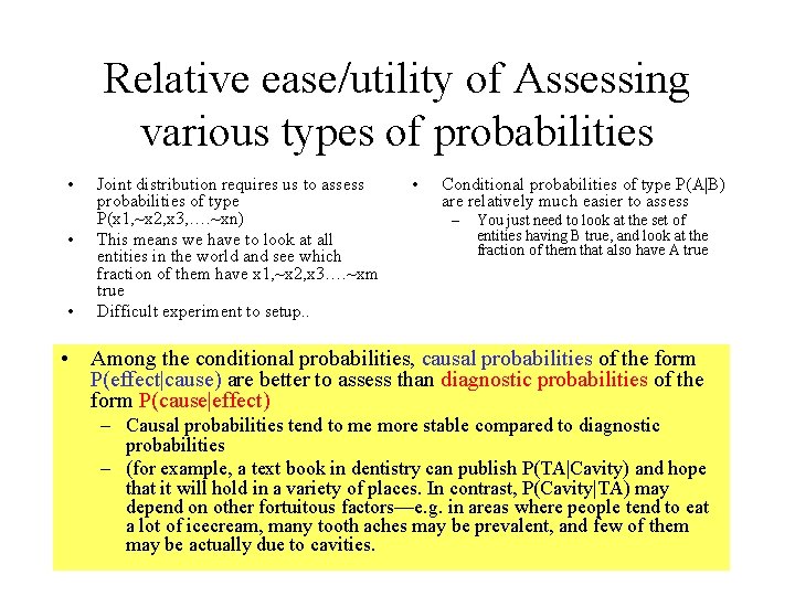 Relative ease/utility of Assessing various types of probabilities • • • Joint distribution requires