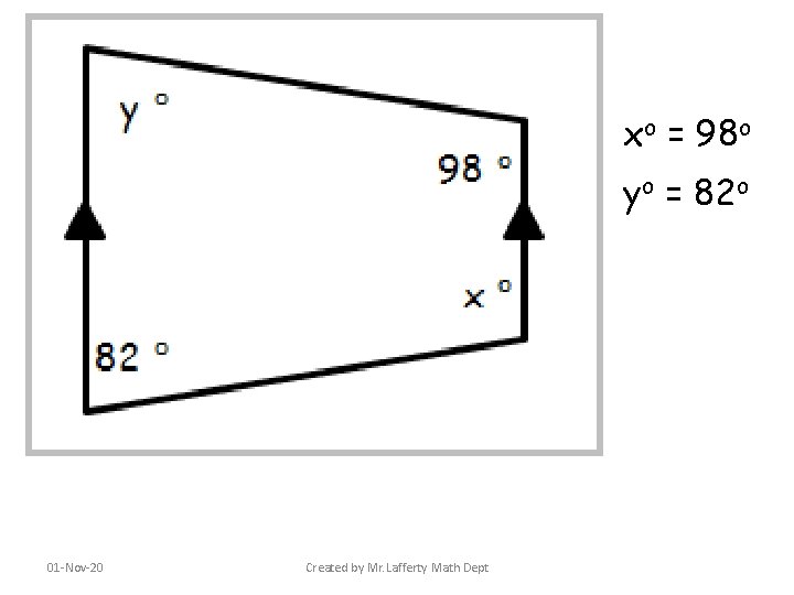 xo = 98 o yo = 82 o 01 -Nov-20 Created by Mr. Lafferty