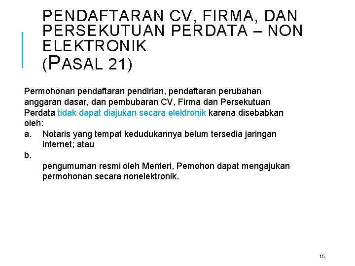 PENDAFTARAN CV, FIRMA, DAN PERSEKUTUAN PERDATA – NON ELEKTRONIK ( P ASAL 21) Permohonan