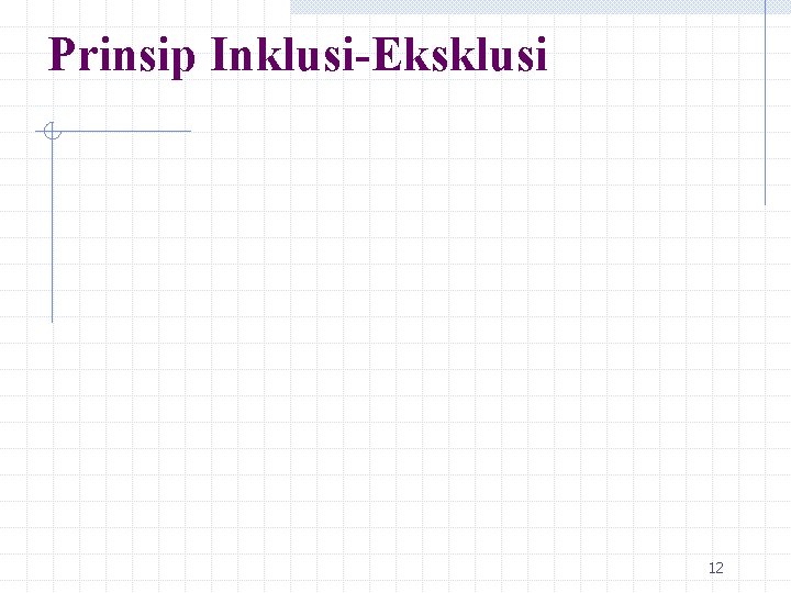 Prinsip Inklusi-Eksklusi 12 