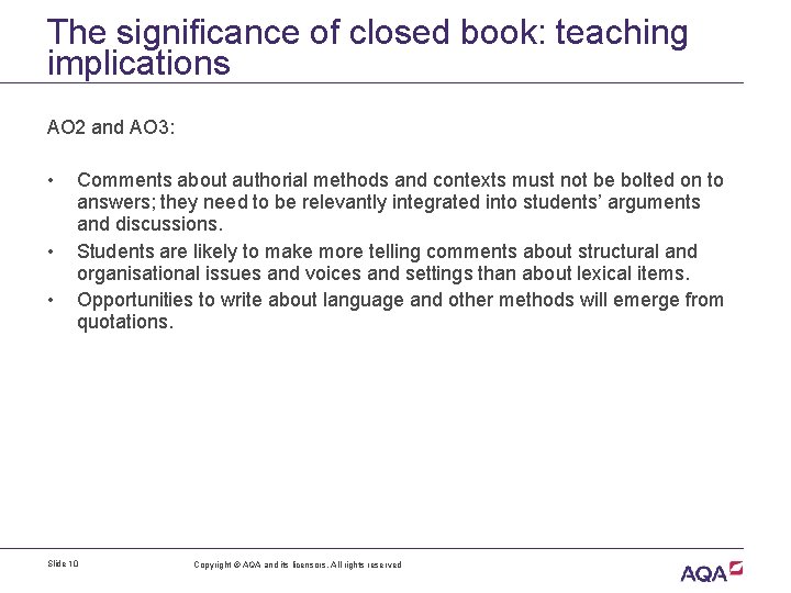 The significance of closed book: teaching implications AO 2 and AO 3: • •