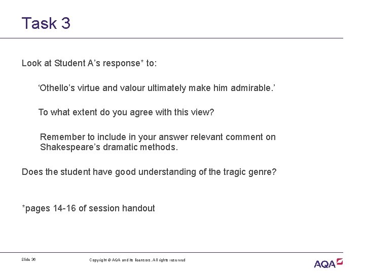 Task 3 Look at Student A’s response* to: ‘Othello’s virtue and valour ultimately make