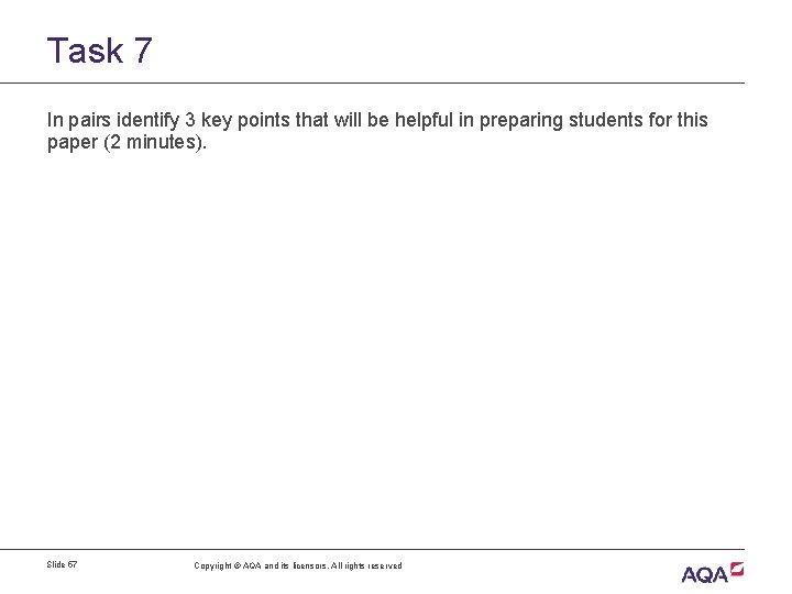 Task 7 In pairs identify 3 key points that will be helpful in preparing