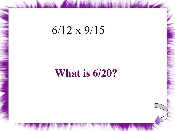 6/12 x 9/15 = What is 6/20? 